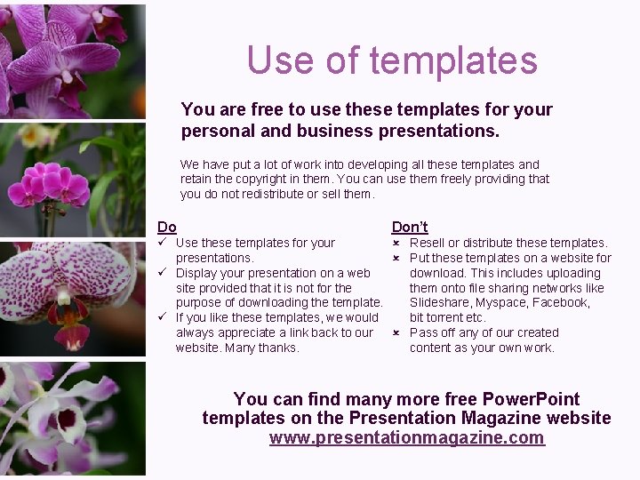 Use of templates You are free to use these templates for your personal and