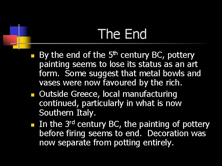 The End n n n By the end of the 5 th century BC,
