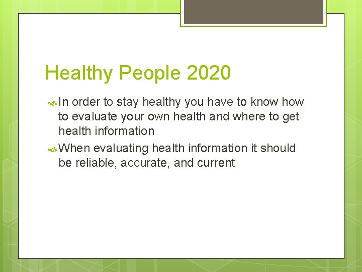 Healthy People 2020 In order to stay healthy you have to know how to