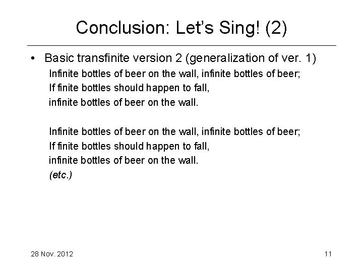 Conclusion: Let’s Sing! (2) • Basic transfinite version 2 (generalization of ver. 1) Infinite
