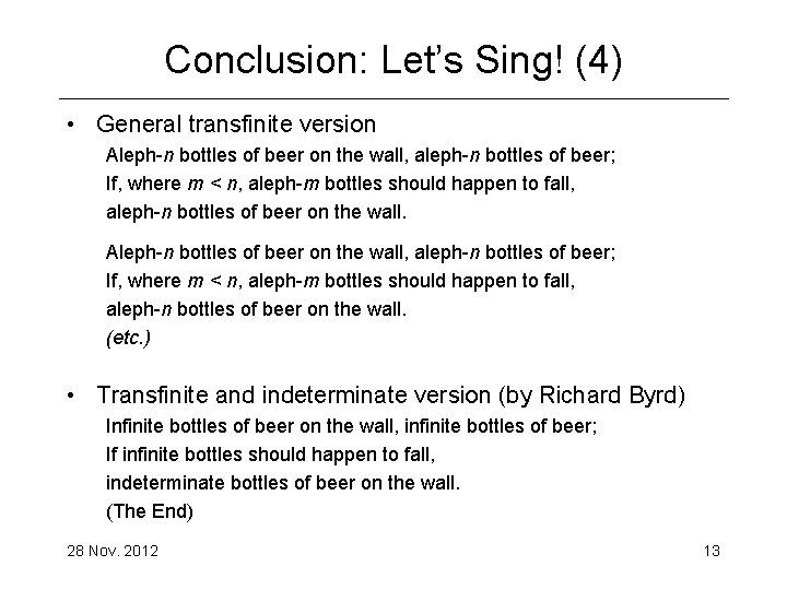 Conclusion: Let’s Sing! (4) • General transfinite version Aleph-n bottles of beer on the