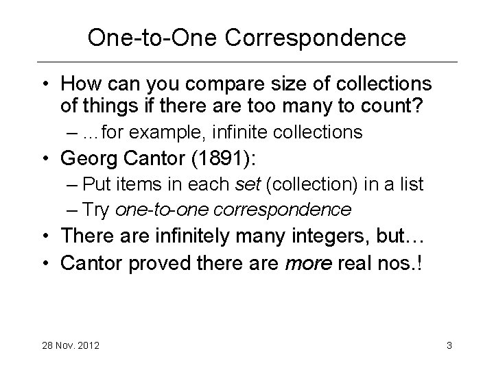 One-to-One Correspondence • How can you compare size of collections of things if there