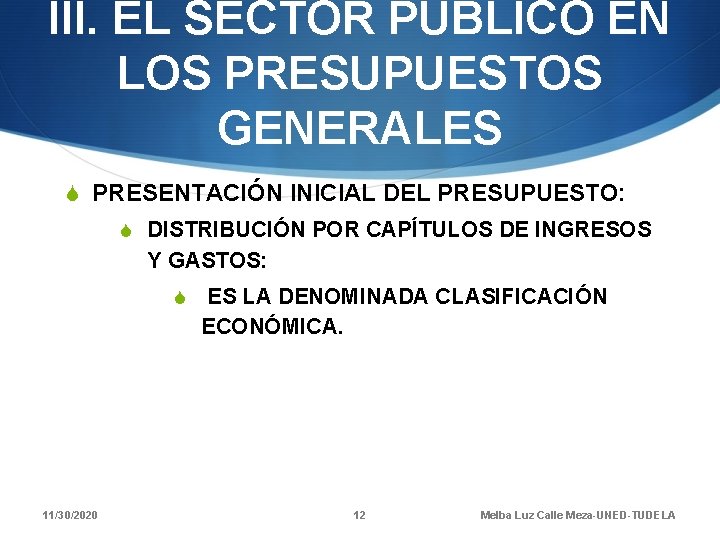 III. EL SECTOR PÚBLICO EN LOS PRESUPUESTOS GENERALES S PRESENTACIÓN INICIAL DEL PRESUPUESTO: S