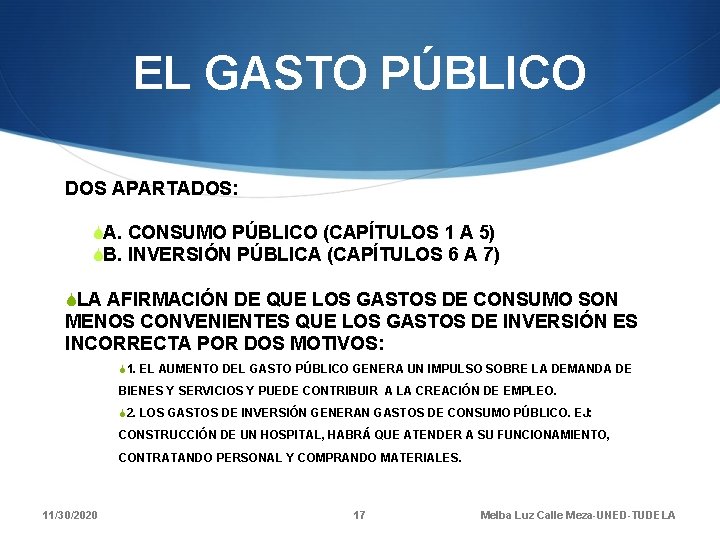 EL GASTO PÚBLICO DOS APARTADOS: SA. CONSUMO PÚBLICO (CAPÍTULOS 1 A 5) SB. INVERSIÓN