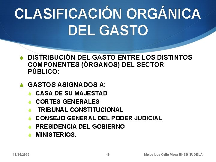 CLASIFICACIÓN ORGÁNICA DEL GASTO S DISTRIBUCIÓN DEL GASTO ENTRE LOS DISTINTOS COMPONENTES (ÓRGANOS) DEL