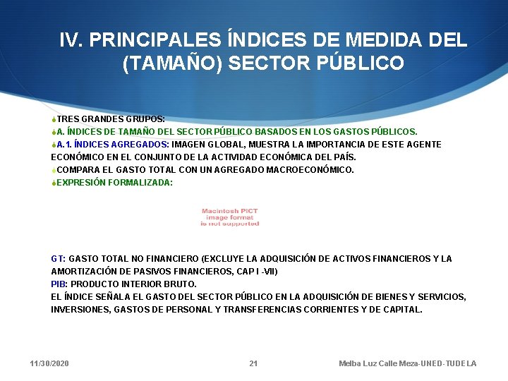 IV. PRINCIPALES ÍNDICES DE MEDIDA DEL (TAMAÑO) SECTOR PÚBLICO STRES GRANDES GRUPOS: SA. ÍNDICES