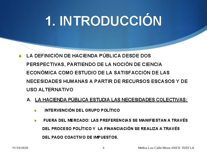 1. INTRODUCCIÓN S LA DEFINICIÓN DE HACIENDA PÚBLICA DESDE DOS PERSPECTIVAS, PARTIENDO DE LA