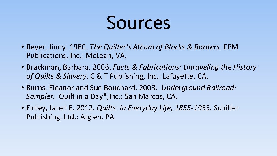 Sources • Beyer, Jinny. 1980. The Quilter’s Album of Blocks & Borders. EPM Publications,