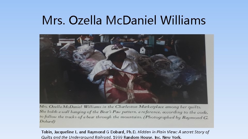 Mrs. Ozella Mc. Daniel Williams Tobin, Jacqueline L. and Raymond G Dobard, Ph. D.