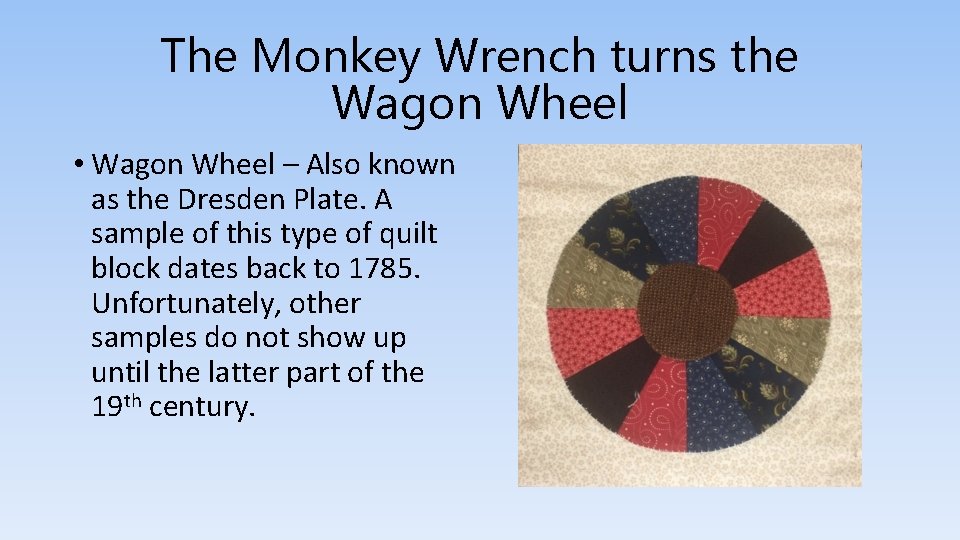 The Monkey Wrench turns the Wagon Wheel • Wagon Wheel – Also known as