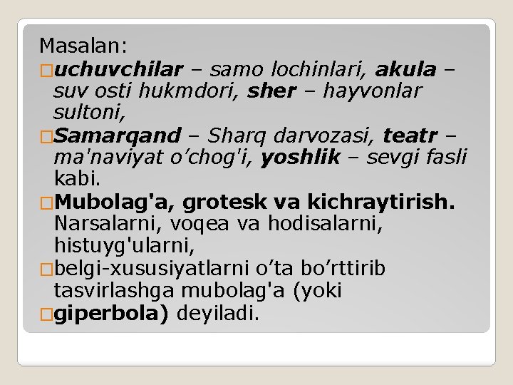 Masalan: �uchuvchilar – samo lochinlari, akula – suv osti hukmdori, sher – hayvonlar sultoni,