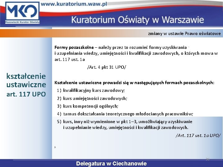 zmiany w ustawie Prawo oświatowe Formy pozaszkolne – należy przez to rozumieć formy uzyskiwania