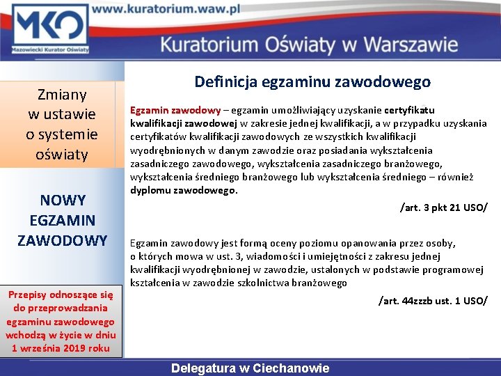 Zmiany w ustawie o systemie oświaty NOWY EGZAMIN ZAWODOWY Przepisy odnoszące się do przeprowadzania