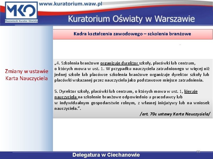 Kadra kształcenia zawodowego – szkolenia branżowe Zmiany w ustawie Karta Nauczyciela „ 4. Szkolenia