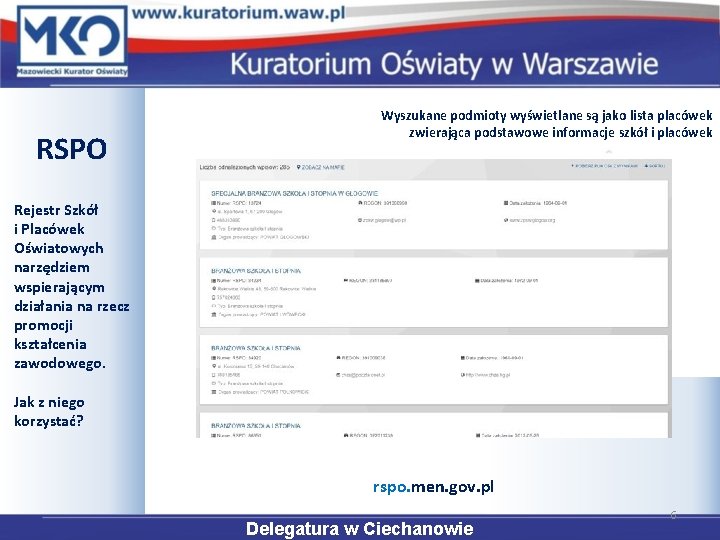 RSPO Wyszukane podmioty wyświetlane są jako lista placówek zwierająca podstawowe informacje szkół i placówek