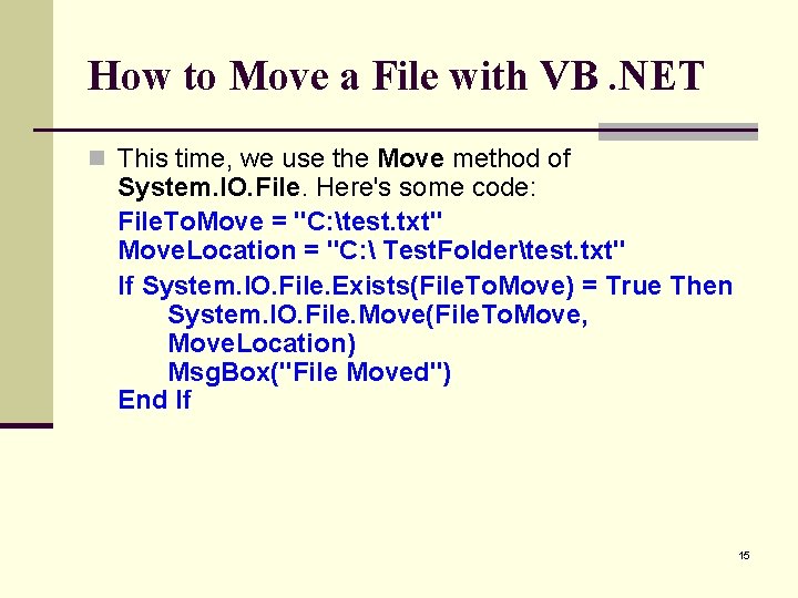 How to Move a File with VB. NET n This time, we use the