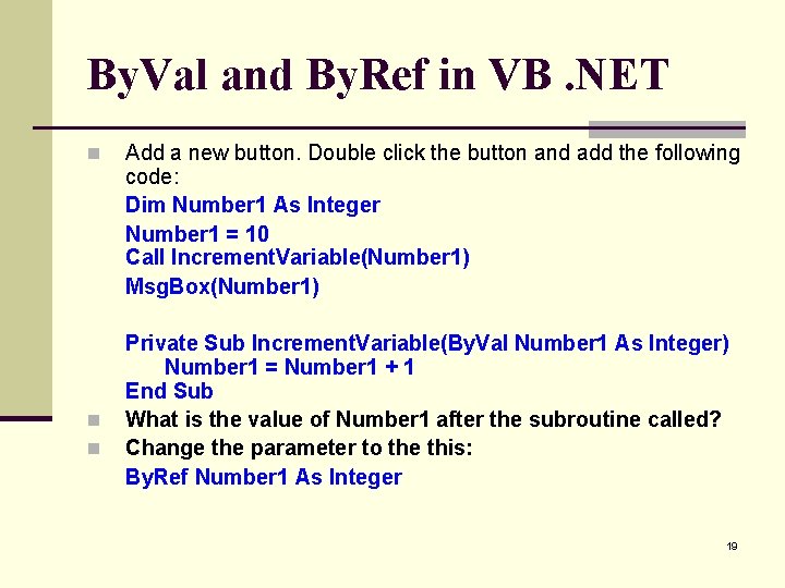 By. Val and By. Ref in VB. NET n n n Add a new