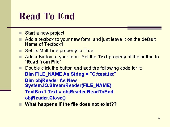 Read To End n Start a new project n Add a textbox to your