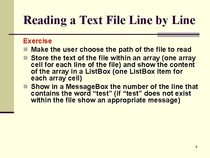 Reading a Text File Line by Line Exercise n Make the user choose the