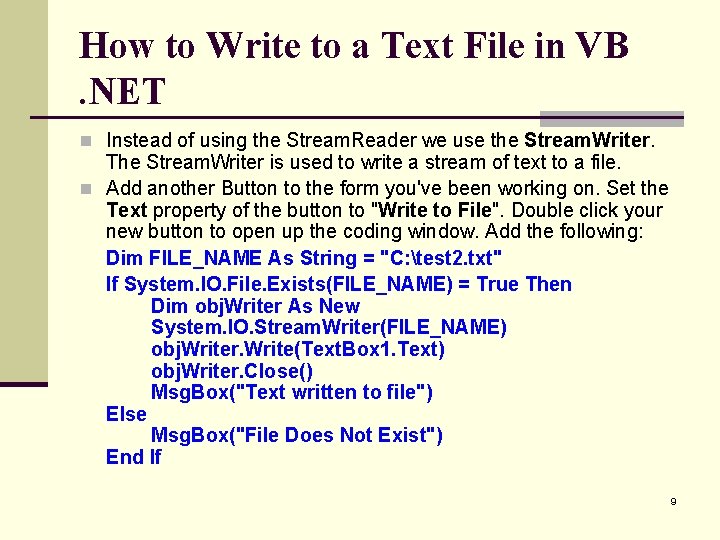 How to Write to a Text File in VB. NET n Instead of using