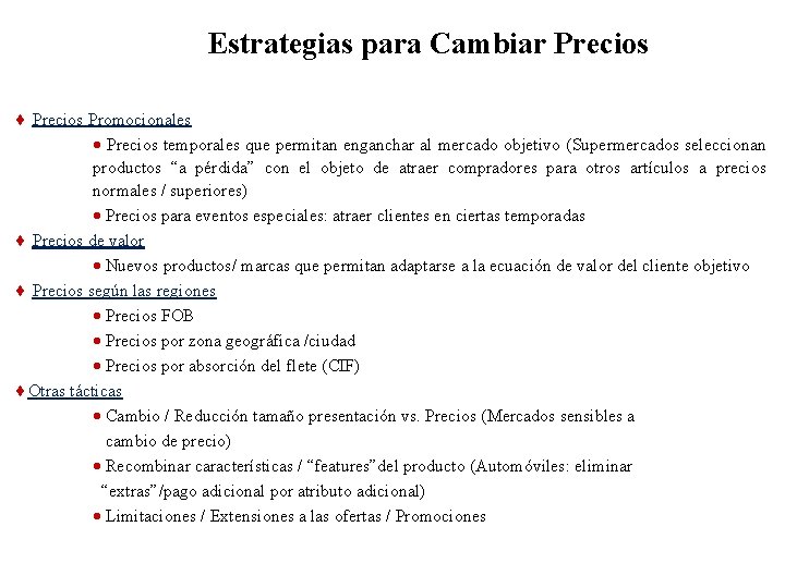 Estrategias para Cambiar Precios ¨ Precios Promocionales · Precios temporales que permitan enganchar al