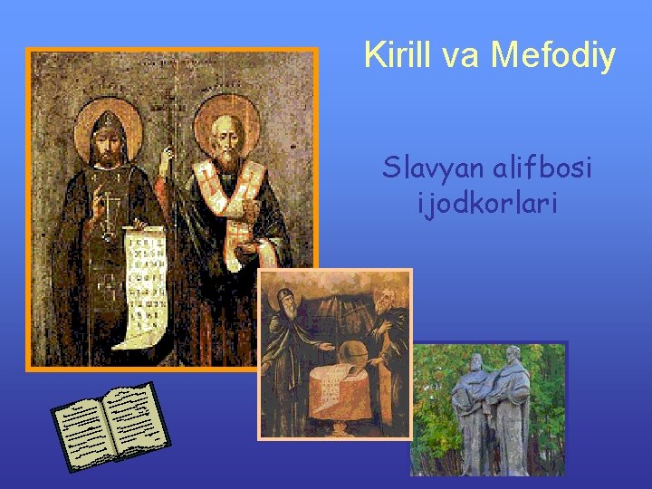 Kirill va Mefodiy Slavyan alifbosi ijodkorlari 