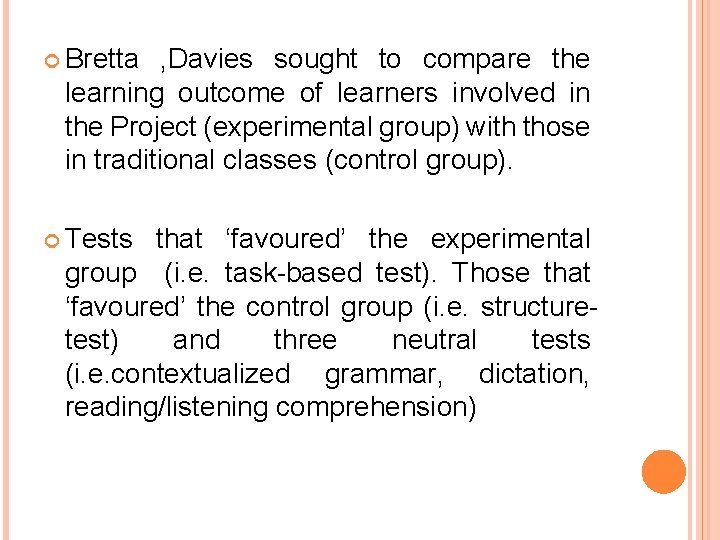  Bretta , Davies sought to compare the learning outcome of learners involved in