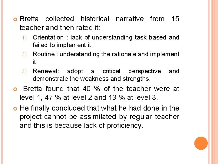  Bretta collected historical narrative from 15 teacher and then rated it: Orientation :