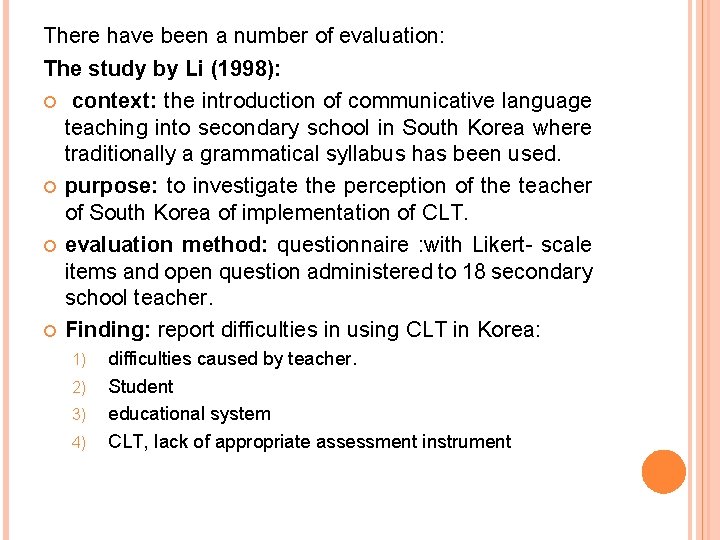 There have been a number of evaluation: The study by Li (1998): context: the