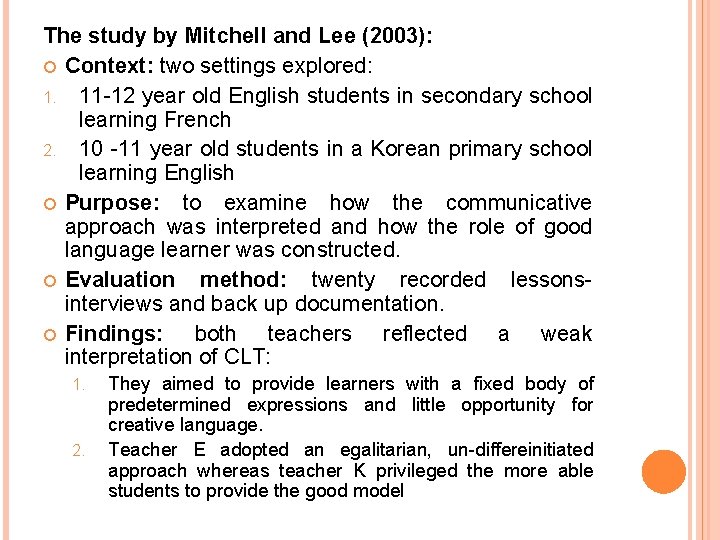 The study by Mitchell and Lee (2003): Context: two settings explored: 1. 11 -12