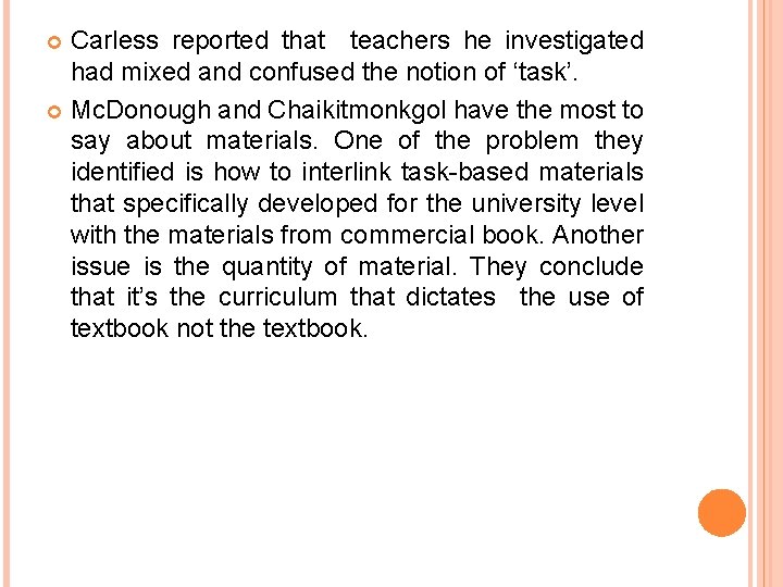 Carless reported that teachers he investigated had mixed and confused the notion of ‘task’.