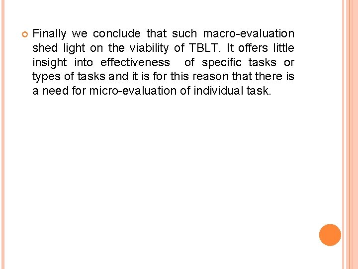  Finally we conclude that such macro-evaluation shed light on the viability of TBLT.