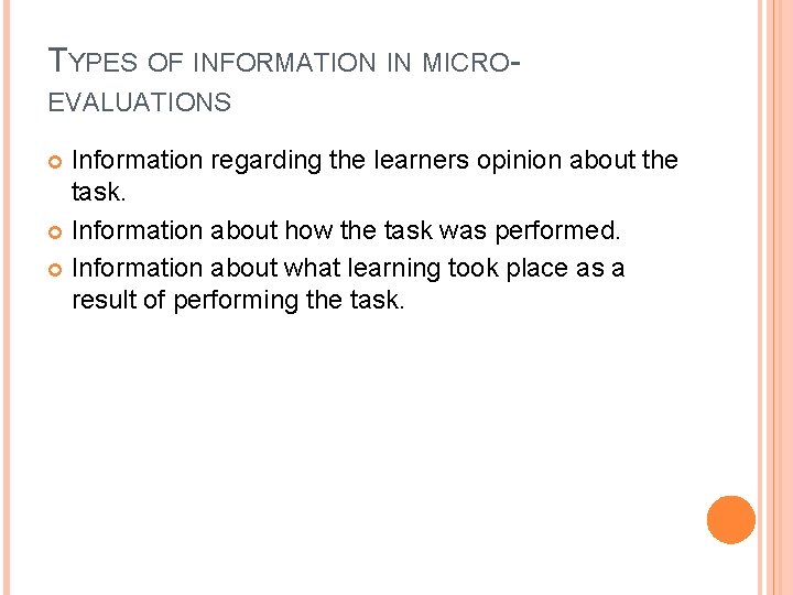 TYPES OF INFORMATION IN MICROEVALUATIONS Information regarding the learners opinion about the task. Information