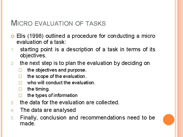 MICRO EVALUATION OF TASKS 1. 2. Elis (1998) outlined a procedure for conducting a