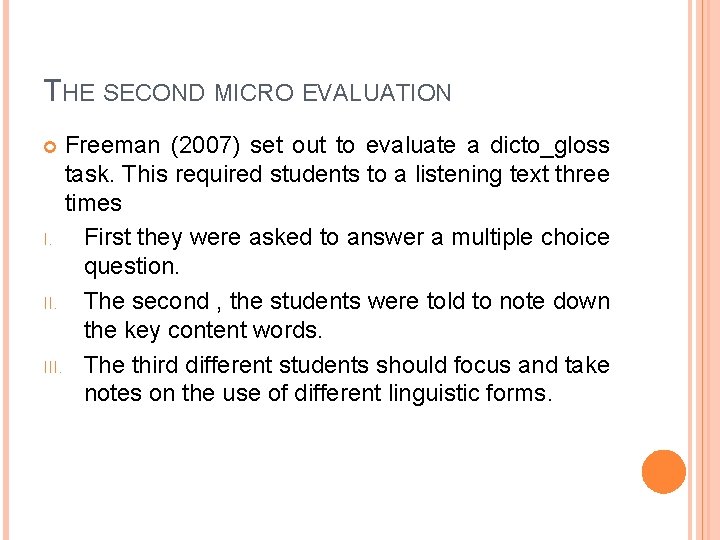 THE SECOND MICRO EVALUATION Freeman (2007) set out to evaluate a dicto_gloss task. This