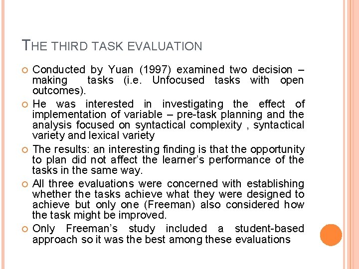 THE THIRD TASK EVALUATION Conducted by Yuan (1997) examined two decision – making tasks