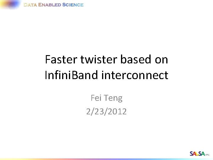 Faster twister based on Infini. Band interconnect Fei Teng 2/23/2012 