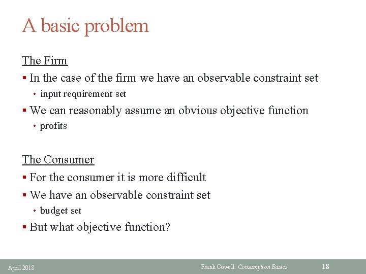 A basic problem The Firm § In the case of the firm we have