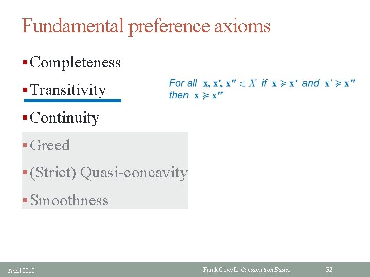 Fundamental preference axioms § Completeness § Transitivity § Continuity § Greed § (Strict) Quasi-concavity