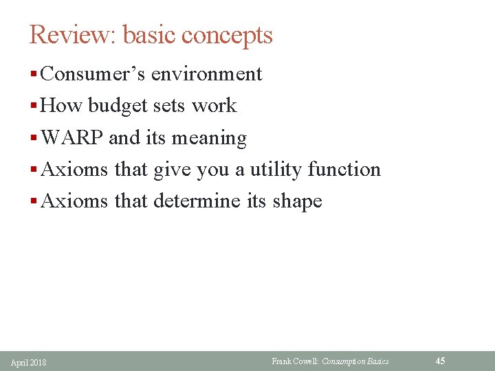 Review: basic concepts § Consumer’s environment § How budget sets work § WARP and