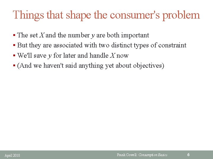 Things that shape the consumer's problem § The set X and the number y