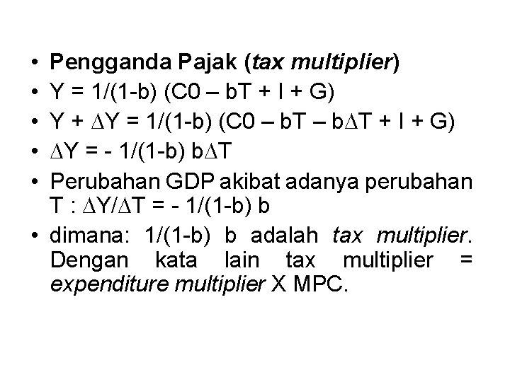  • • • Pengganda Pajak (tax multiplier) Y = 1/(1 -b) (C 0
