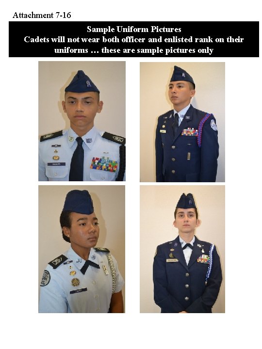 Attachment 7 -16 Sample Uniform Pictures Cadets will not wear both officer and enlisted