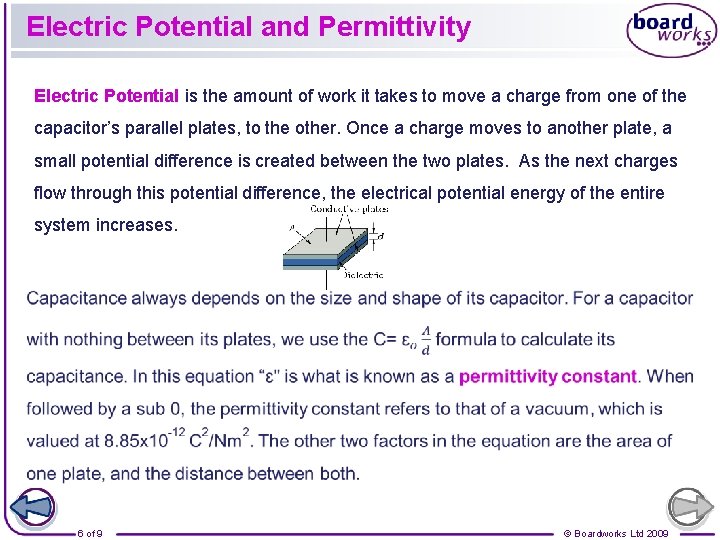 Electric Potential and Permittivity Electric Potential is the amount of work it takes to