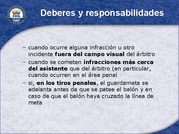 Deberes y responsabilidades − cuando ocurre alguna infracción u otro incidente fuera del campo