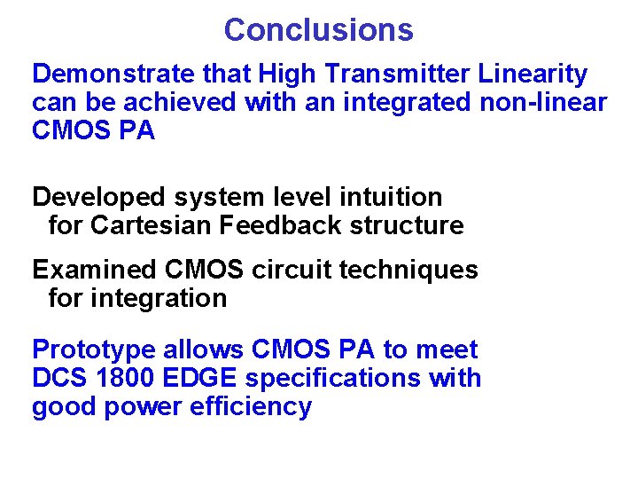 Conclusions Demonstrate that High Transmitter Linearity can be achieved with an integrated non-linear CMOS