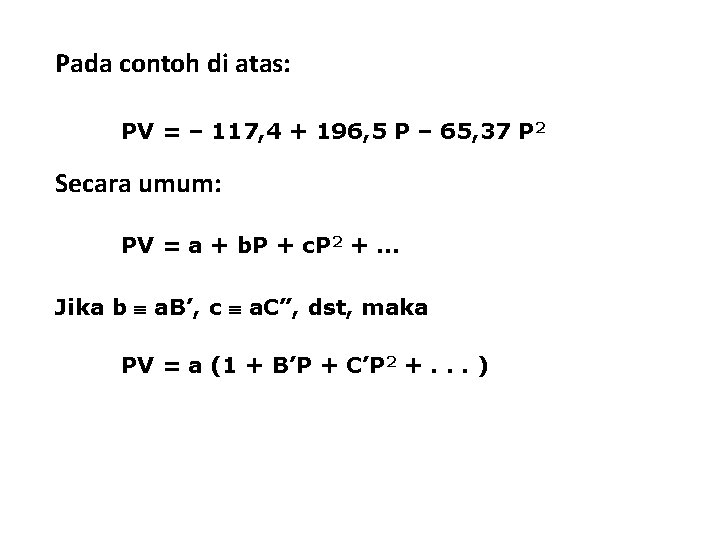 Pada contoh di atas: PV = – 117, 4 + 196, 5 P –