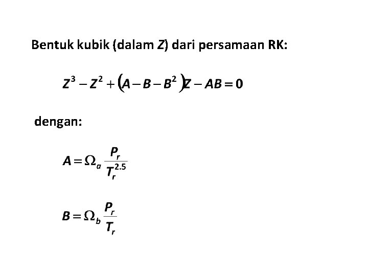 Bentuk kubik (dalam Z) dari persamaan RK: dengan: 