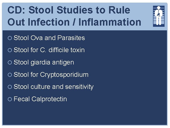 CD: Stool Studies to Rule Out Infection / Inflammation Stool Ova and Parasites Stool