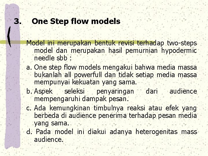 3. One Step flow models Model ini merupakan bentuk revisi terhadap two-steps model dan